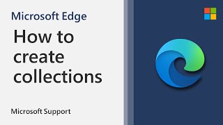 How to create a collection in Microsoft Edge  Microsoft [upl. by Naillimxam]