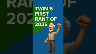 TWiMs First Rant of 2025 [upl. by Fairlie]