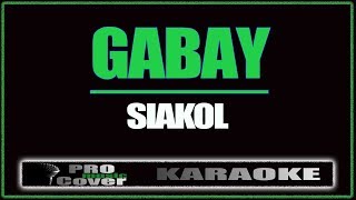 Gabay  Siakol KARAOKE [upl. by Narih]