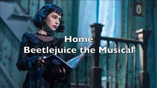 Beetlejuice the Musical  Home Lyrics [upl. by Clayborne275]