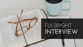 Fulbright Interview tips [upl. by Arbmahs]