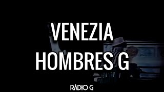 Venezia letra  Hombres G [upl. by Dlorrej745]