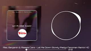 Let Me Down Slowly Radyo Fenomen Remix HQ Alec Benjamin amp Alessia Cara [upl. by Ut]