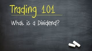 Trading 101 What is a Dividend [upl. by Nolra]