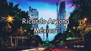 México  Ricardo Arjona  Letra [upl. by Nanete557]