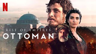 Rise of Empires Ottoman Netflix Tv Series Trailer English [upl. by Ttirrem769]