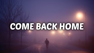 Calum Scott  Come Back Home Lyrics [upl. by Adhern153]