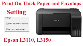 Epson L3110L3150 Setting to Print On thick Paper and envolope [upl. by Haldi754]