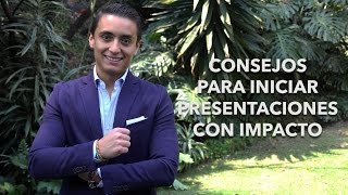 Consejos para iniciar presentaciones con impacto  Humberto Gutiérrez [upl. by Trebma322]