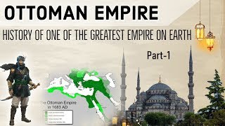 History of Ottoman Empire Part 1 तुर्क साम्राज्य Know full chronology from Rise Expansion amp Fall [upl. by Arocat]