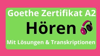 Goethe Zertifikat A2 Hören mit Lösungen amp Transkriptionen [upl. by Leikeze]