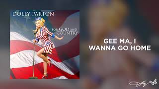 Dolly Parton  Gee Ma I Wanna Go Home Audio [upl. by Olympe848]