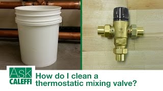 How do I clean a thermostatic mixing valve [upl. by Raviv]