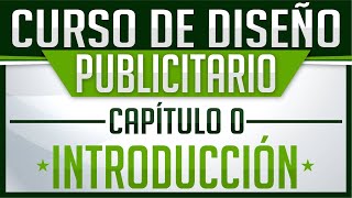 Curso de Diseño Publicitario  Capítulo 0 Introducción para Principiantes [upl. by Niddala933]