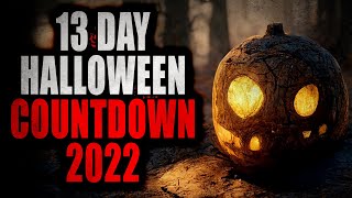 13 Day Halloween Countdown 2022  CreepyPasta Compilation [upl. by Okoy]