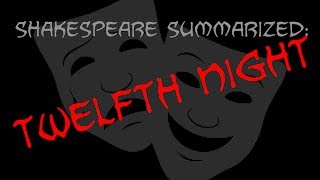 Shakespeare Summarized Twelfth Night [upl. by Reichel]