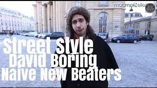 David Boring Naive New Beaters le Street Style [upl. by Ettelrac]