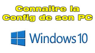 Comment connaitre la configuration de son PC connaitre sa config PC [upl. by Emyle]