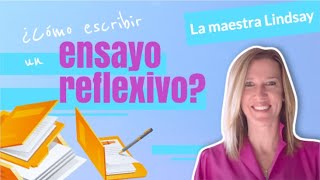 Cómo escribir un ensayo reflexivo [upl. by Einreb]