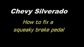 How to fix a squeaky brake pedal  Chevy Silverado [upl. by Marget]