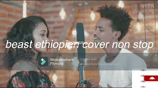 new ethiopian cover collectionnon stop [upl. by Ellyn307]