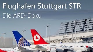 Einblicke in den Flughafen Stuttgart ✈ DOKU 2016  Im Südwesten [upl. by Acihsay767]