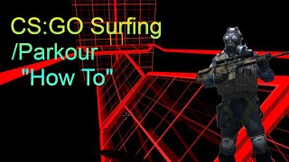 How To Play CSGO Surfing Parkour [upl. by Micheil]