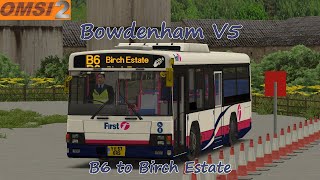 OMSI 2 Bowdenham v5 B6 to Birch Estate [upl. by Agee616]