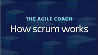 How Scrum Works  Agile Coach 2018 [upl. by Erminna]