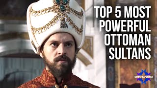 Top 5 Most Powerful Ottoman Sultans Explained in 13 Minutes [upl. by Teriann629]