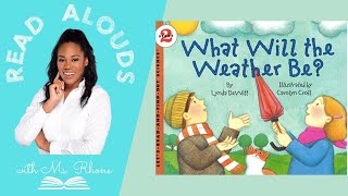 What Will The Weather Be  Read Aloud for Kids Kindergarten  Ms Rhone [upl. by Carbone]