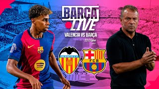 🔴 BARÇA LIVE  VALENCIA VS FC BARCELONA  LA LIGA 2425 ⚽ [upl. by Artie]