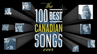 The 100 Best Canadian Songs Ever [upl. by Meakem]