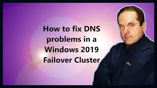 How to fix DNS problems in a Windows 2019 Failover Cluster [upl. by Anaed581]