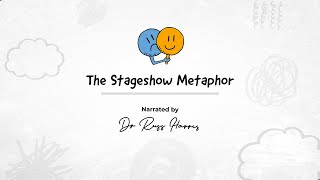 The Stageshow Metaphor [upl. by Aij47]