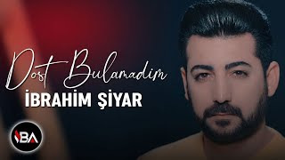 İBRAHİM ŞİYAR  DOST BULAMADIM 2019 Official Music Video [upl. by Bobette]