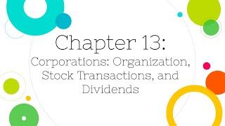 Financial Accounting Chapter 13 Corporations Stock Transactions and Dividends [upl. by Holli]