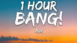 AJR  BANG Lyrics 🎵1 Hour [upl. by Tadio558]