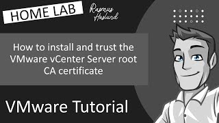 How to install and trust the VMware vCenter Server root CA certificate [upl. by Vijnas425]