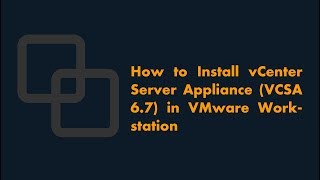 How to Install vCenter Server Appliance VCSA 67 in VMware Workstation [upl. by Leinnad]