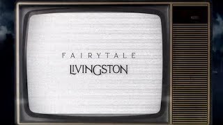 Livingston  Fairytale Official Lyric Video [upl. by Erdnaet]