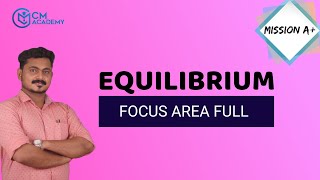 EQUILIBRIUM  FOCUS AREA  MISSION A PLUS  CLASS 11  CM ACADEMY 8281508957 [upl. by Nyrhtak]