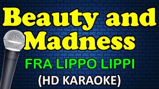 BEAUTY AND MADNESS  Fra Lippo Lippi HD Karaoke [upl. by Essilrahc]