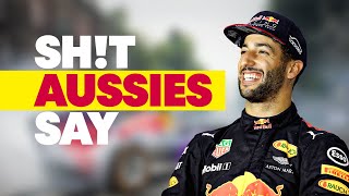 SHT AUSSIES SAY Formula 1 Edition w Daniel Ricciardo [upl. by Zippora]