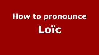 How to Pronounce Loïc  PronounceNamescom [upl. by Ivana]