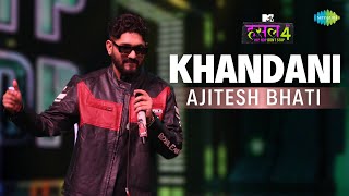 Khandani  Ajitesh Bhati  MTV Hustle 4 [upl. by Ainuj]