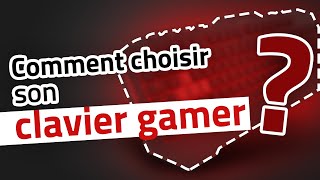 Choisir son Clavier Gamer  Guide Materielnet 2019 [upl. by Kuehn]