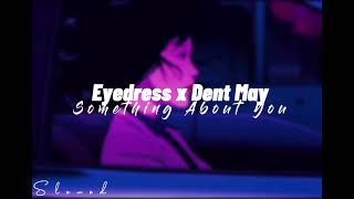 Eyedress  Something About You Feat Dent May Slowed [upl. by Cesya208]