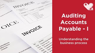 Auditing Accounts Payable  Part 1  Understanding the business process [upl. by Mowbray60]