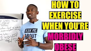 How to Exercise When Youre Morbidly Obese Overweight [upl. by O'Donovan]